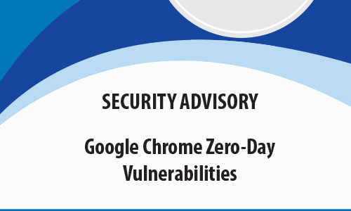 Google Chrome Zero-Day  Vulnerabilities